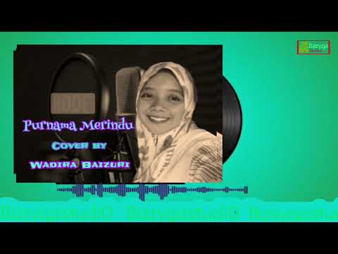 Purnama Merindu ( Siti Nurhaliza) Cover by Wadira Baizuri