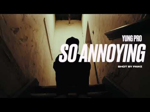 YungPro - So Annoying (Official Music Video)