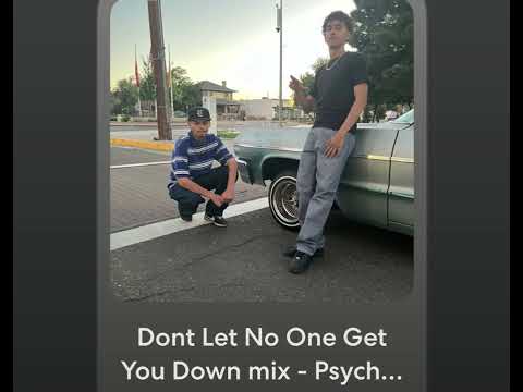 Don’t Let No One Get You Down Mix - Psycho Loco