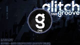[Drum & Bass] Skepsis - Into Temptation (Savant Remix)