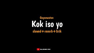 Download lagu Kok iso yo - GuyonWaton (slowed reverb lirik) | Slowed IND || Storywa & viraltiktok #fyp mp3