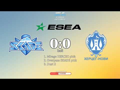 🔴 SKADE vs HERCEGNOVI, ETHEREAL vs HERCEGNOVI l ESEA Summer Cash Cup 4 Europe l bo3