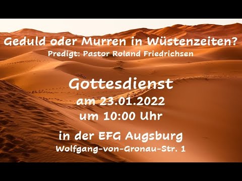 Geduld oder Murren in Wüstenzeiten, Predigt vom 23.01.2022