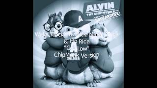 Waka Flocka Flame "Get Low" ft. Flo Rida, Nicki Minaj & Tyga ChipMunk/Chipettes Version w/Lyrics