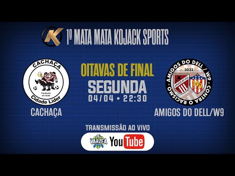 Cachaça x Amigos do Dell/W9 FC • Oitavas de Final • 1º Mata Mata Kojack Sports