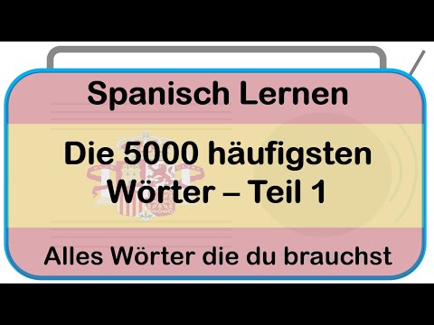 Spanisch lernen - Die 5000 häufigsten Wörter mit Beispielsätzen