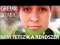 Karsay Dorottya - Nem Tetszik a Rendszer (GremX ...