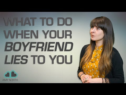 What To Do When Your Boyfriend Lies To You
