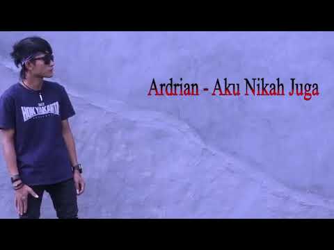 Baruuu....!! Aku Nikah juga. Ardrian Feat
