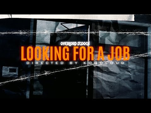 Overlord Scooch - Looking For A Job (Music Video)
