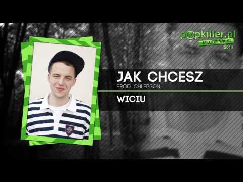 07. Wiciu - Jak chcesz (Popkiller Młode Wilki 2013)
