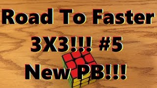 Road To Faster 3X3!!! #5 New PB