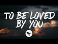 Parker McCollum To Be Loved By You Lyrics