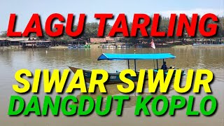 Download lagu SONG TARLING SIWAR SIWUR DANGDUT KOPLO mp3