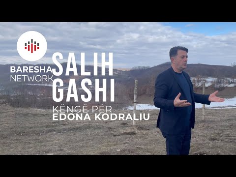 Salih Gashi - Kenge per Edona Kodraliu