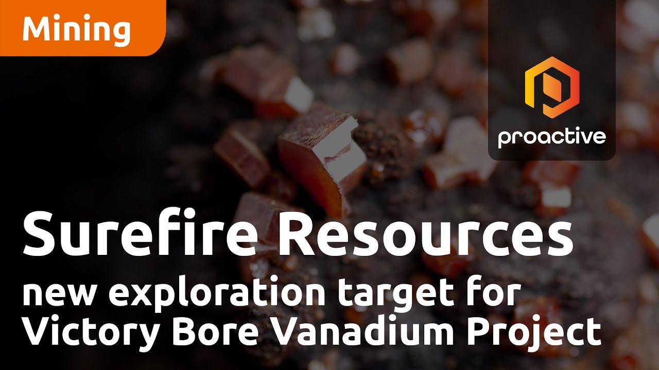 Surefire Resources talks new exploration target for ‘world-class’ Victory Bore Vanadium Project