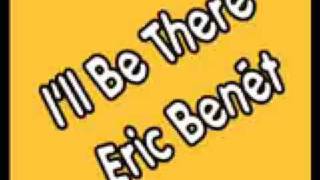 I&#39;ll Be There - Eric Benet