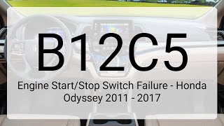 DTC B12C5: Engine Start/Stop Switch Failure - Honda Odyssey 2011 - 2017