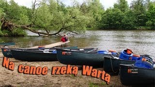 preview picture of video 'Na canoe rzeką Wartą - spływ przez najpiękniejszy odcinek rzeki'