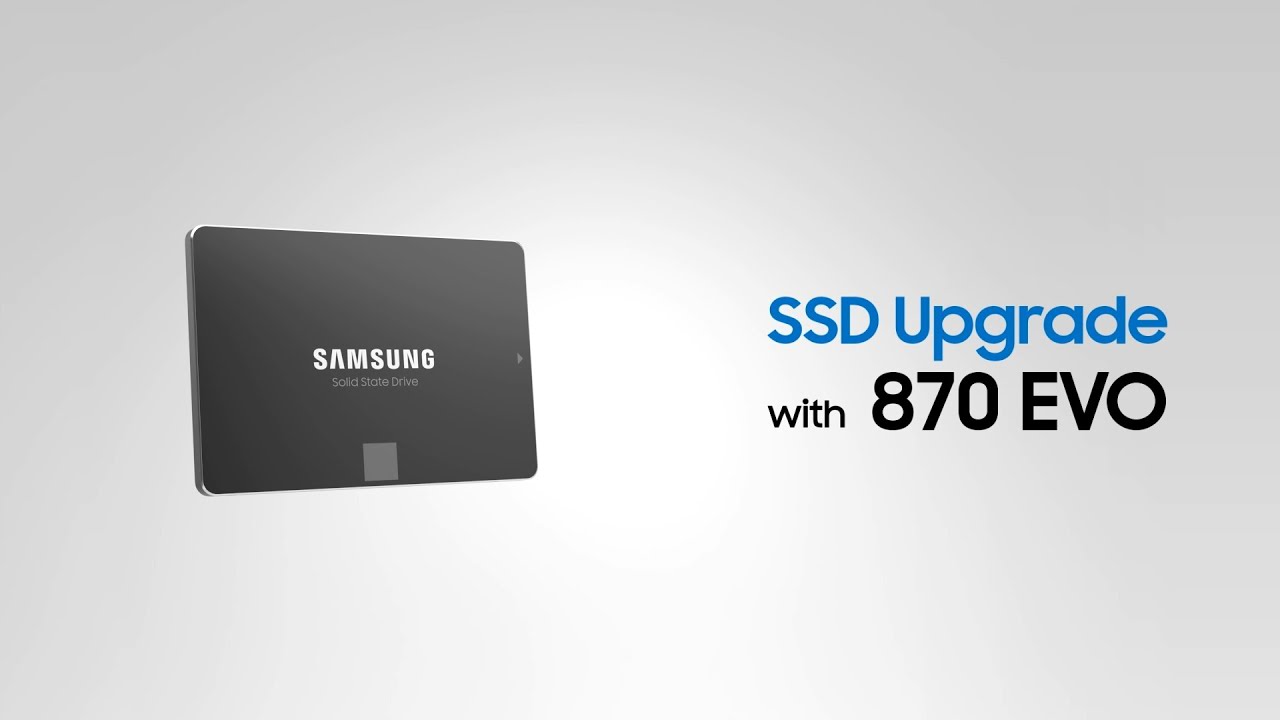 SSD Upgrade with 870 EVO | Samsung