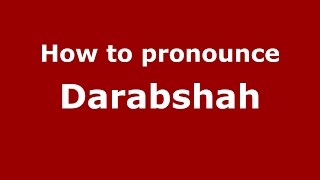 How to pronounce Darabshah