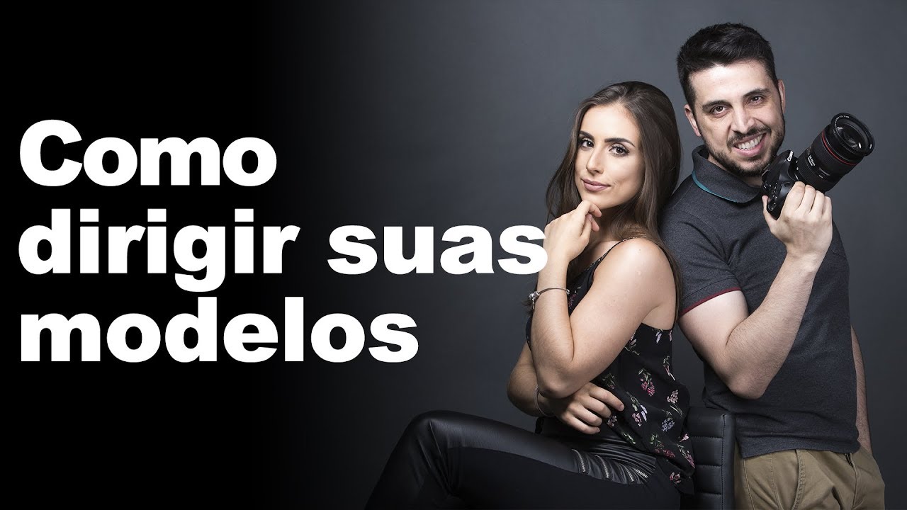Como dirigir suas modelos