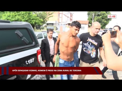 Após esfaquear vizinho, homem é preso na zona rural de Teresina 21 03 2023