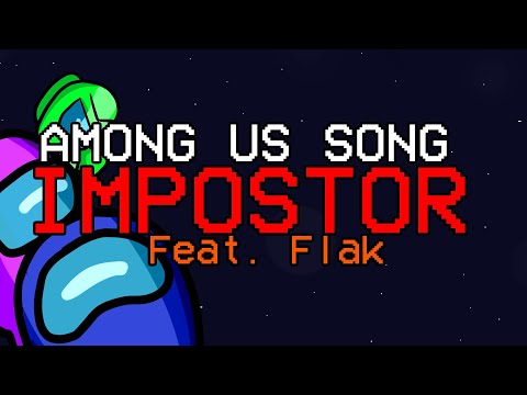 AMONG US SONG  Impostor Feat. Flak [LYRIC VIDEO]