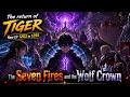 The Return Of Tiger Episode 1253 To 1255 The Seven Fires And The Wolf Crown Thinkanimestory