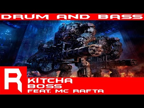 (DnB)Kitcha - Boss feat. MC Rafta