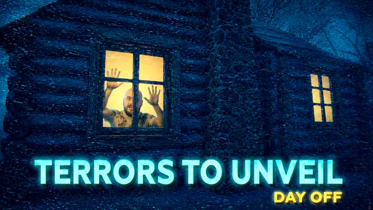 Выходной, который лучше забыть - Terrors to Unveil - Day Off