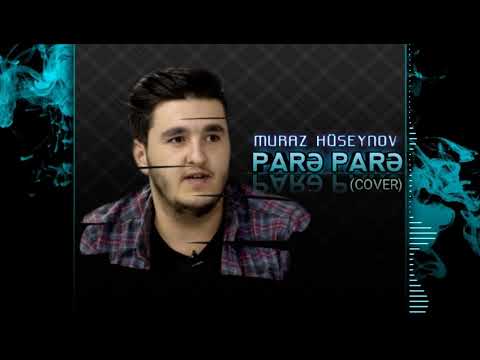 Muraz Huseynov - Pare Pare ( Cover Versiya Tam ) 2019