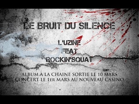 L'uZine Feat Rockin' Squat - Le bruit du silence - Prod By Msb - TonyToxik