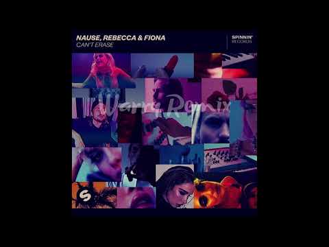 Nause, Rebecca & Fiona   Can't Erase (Warry Remix)