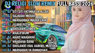 Download lagu DJ RELIGI SHOLAWAT FULL BASS TERBARU 2026 || SITI SITI FATIMAH | SAJADAH MERAH |MARHABAN MAGER ZAIN  mp3