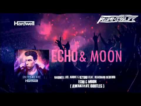 Hardwell vs. Above & Beyond feat. Reachard Bedford - Echo & Moon ( Awake2Life Bootleg )