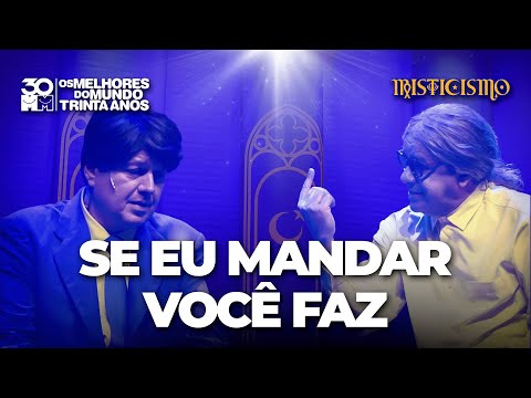 MISTICISMO - Se eu mandar você faz!