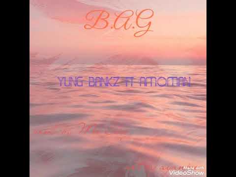 Yung Bankz ft Amoman-_-Bag