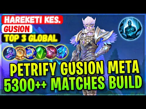 Petrify Gusion Meta, 5300++  Matche Gusion Build  [ Top 3 Global Gusion ] Hareketi Kes. - MLBB