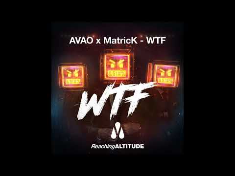 Avao x MatricK - WTF (Extended Mix)