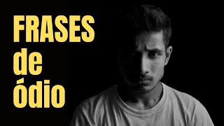 FRASES DE ÓDIO para status