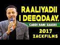 CABDI HANI XAASHI┇RAALIYADII I DEEQDAAY ᴴᴰ┇LYRICS 2017
