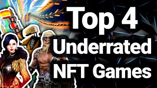 Top 4 NFT Games Are Highly Underrated