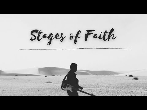 The Stages of Our Faith