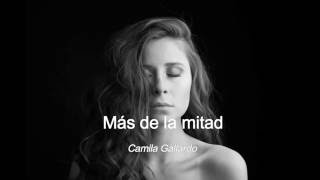 Camila Gallardo - Más de la mitad (Letra)
