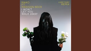 I Won&#39;t Let You Walk Away (Luke Shay Remix)