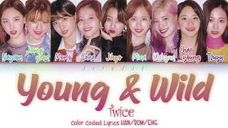 TWICE – YOUNG &amp; WILD Color Coded Lyrics HAN/ROM/ENG