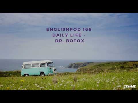 EnglishPod 166 Daily Life - Dr. Botox