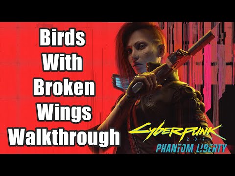 Birds With Broken Wings - Cyberpunk 2077 DLC Walkthrough