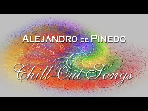 Alejandro De Pinedo - Chillout Songs - AMBIENT CHILLOUT LOUNGE RELAXING MUSIC - Background Session